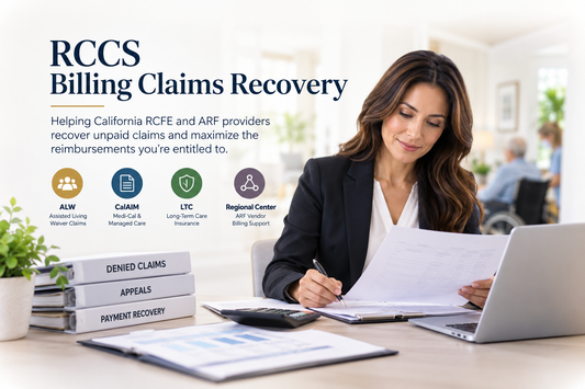 California RCFE & ARF Claims Recovery: ALW, IEHP, CalAIM & LTC Insurance