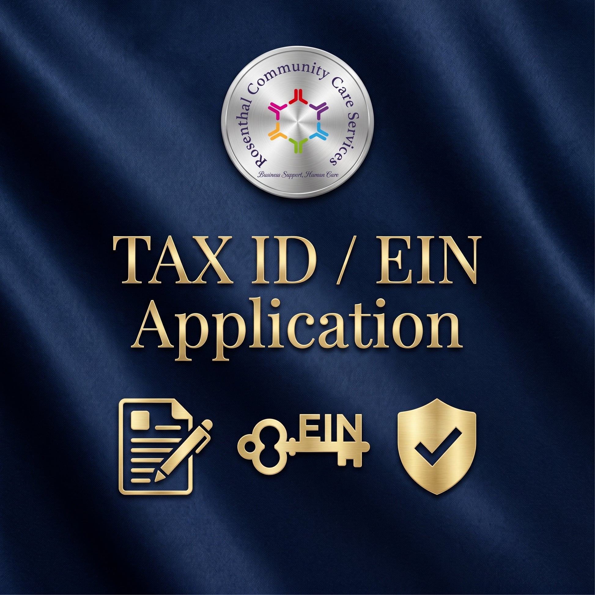 TAX ID / EIN Application Rosenthal Community Care Services LLC