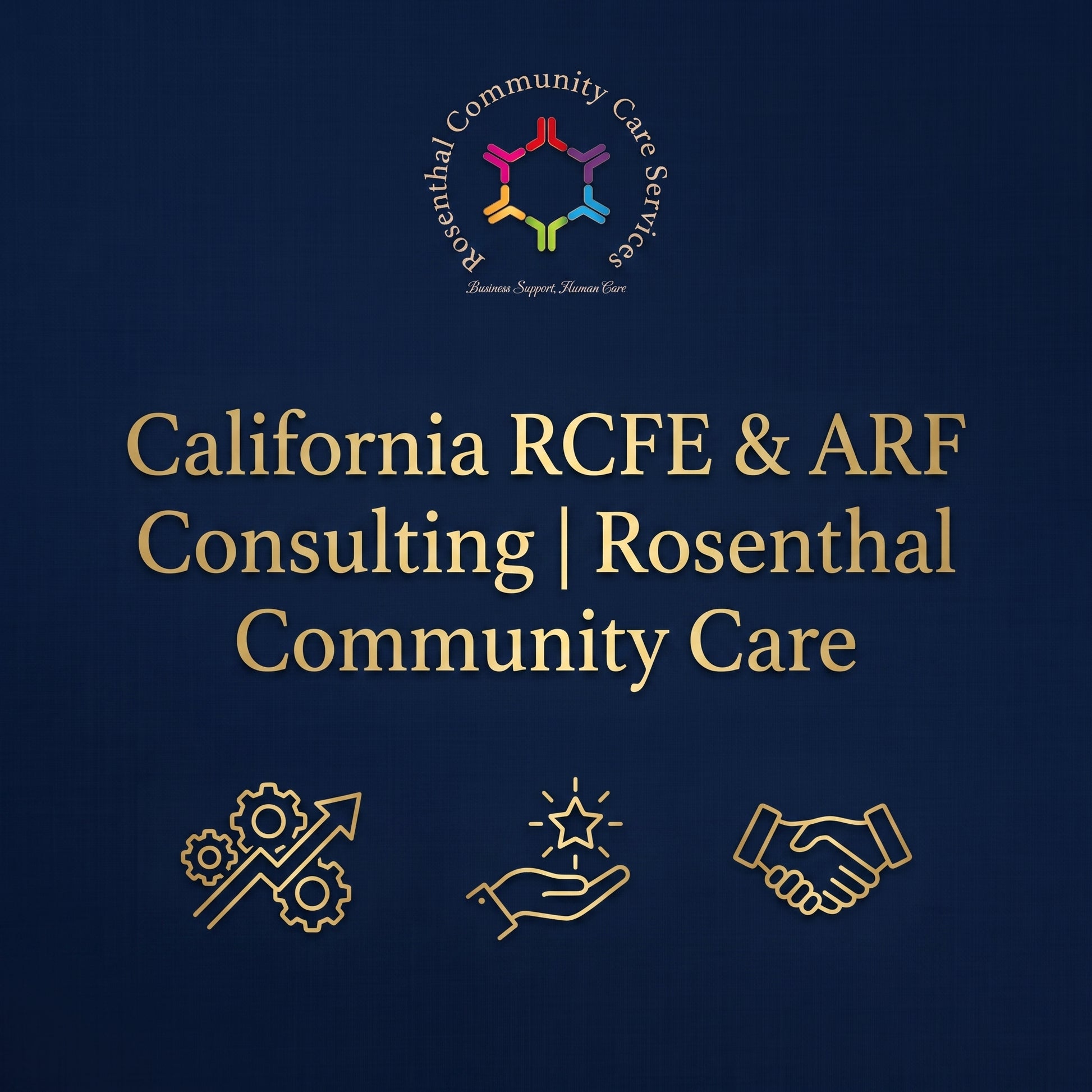 California RCFE & ARF Consulting | Rosenthal Community Care Rosenthal Community Care Services LLC