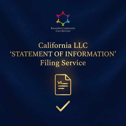 California LLC 'STATEMENT OF INFORMATION' Filing Service Rosenthal Community Care Services LLC