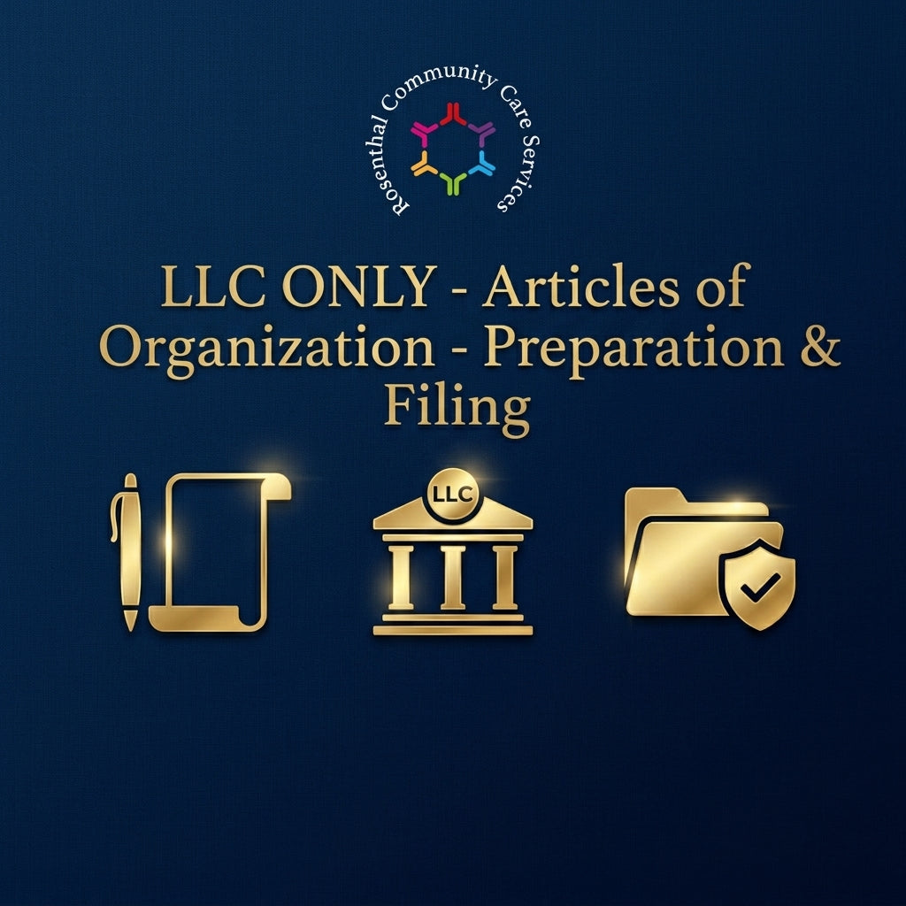 LLC ONLY - Articles of Organization - Preparation & Filing Rosenthal Community Care Services LLC