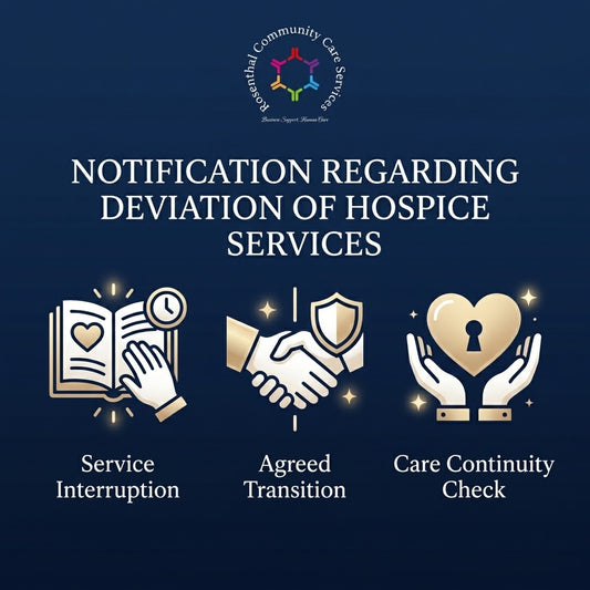 NOTIFICATION REGARDING DEVIATION OF HOSPICE SERVICES Rosenthal Community Care Services