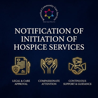 NOTIFICATION OF INITIATION OF HOSPICE SERVICES Rosenthal Community Care Services